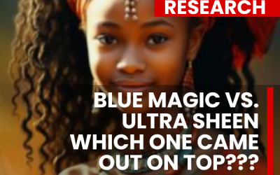 Blue Magic, Ultra Sheen? What are the Top Hair Grease Brands for 4c Hair Today?