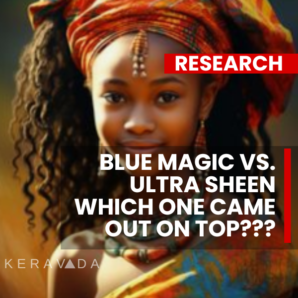 Blue Magic, Ultra Sheen? What are the Top Hair Grease Brands for 4c Hair Today?
